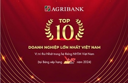 Agribank - TOP10 doanh nghiệp lớn nhất Việt Nam năm 2024