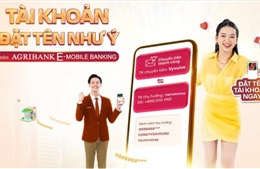 Agribank sang xịn với &#39;Nickname&#39; trên ứng dụng Agribank E-Mobile Banking