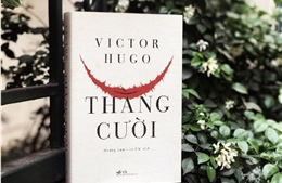  &#39;Thằng Cười&#39; của đại văn hào Victor Hugo ra mắt bạn đọc Việt Nam