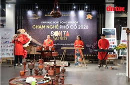 Khám phá nghề thủ công Việt qua chuỗi sự kiện ‘Chạm nghề Phố cổ’