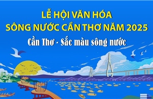 Lễ hội văn hóa sông nước Cần Thơ năm 2025