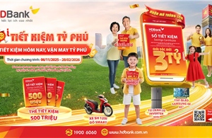&#39;Tiết kiệm Tỷ phú&#39; HDBank với giải thưởng đặc biệt lên đến 3 tỷ đồng