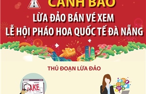 Cảnh báo lừa đảo bán vé xem Lễ hội Pháo hoa quốc tế Đà Nẵng