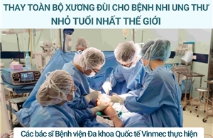 Thay toàn bộ xương đùi cho bệnh nhi ung thư nhỏ tuổi nhất thế giới
