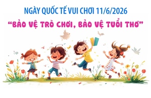 Ngày Quốc tế Vui chơi 11/6/2026: Bảo vệ trò chơi, bảo vệ tuổi thơ