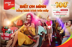 Vietjet khởi động chuỗi ưu đãi &#39;Biết ơn mình&#39; với triệu vé bay giảm giá đến 100%