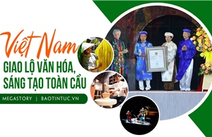 Việt Nam - Giao lộ văn hóa, sáng tạo toàn cầu