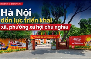 Hà Nội dồn lực triển khai xã, phường xã hội chủ nghĩa