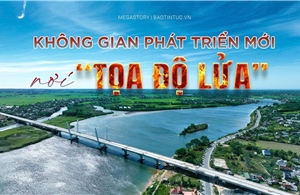 Không gian phát triển mới nơi 'tọa độ lửa'