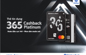 Ngân hàng Shinhan Việt Nam ra mắt thẻ tín dụng 365 Cashback hạng Bạch Kim