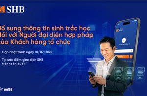 SHB: Cần định danh sinh trắc học với người đại diện hợp pháp của khách hàng trước 1/7