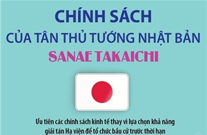 Chính sách của tân Thủ tướng Nhật Bản Sanae Takaichi