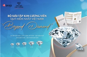 Khám phá Bộ sưu tập Kim cương viên quý hiếm nhất Việt Nam “Beyond Diamond”