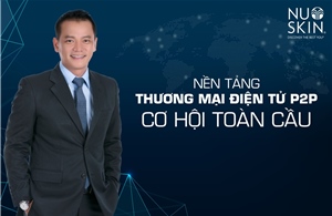 Nu Skin Việt Nam hoàn thiện nền tảng liên kết thương hiệu P2P và ra mắt sản phẩm mới