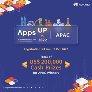 Huawei Mobile Services tổ chức cuộc thi Apps UP 2022 khu vực Châu Á Thái Bình Dương