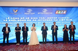Hệ sinh thái Jedtop Capital và Dự án Jetopdao chính thức được khởi động tại Việt Nam