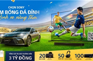  Sony tung khuyến mại mùa bóng, tặng xe Camry hơn 1,2 tỷ đồng