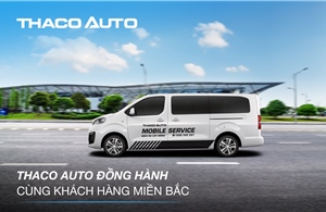 THACO AUTO tăng cường hỗ trợ khách hàng khu vực miền Bắc