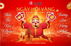 Cơ hội trúng ngay hàng chục lượng vàng trong 'Ngày hội Vàng' tại DOJI Tower