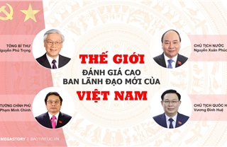 Thế giới đánh giá cao ban lãnh đạo mới của Việt Nam