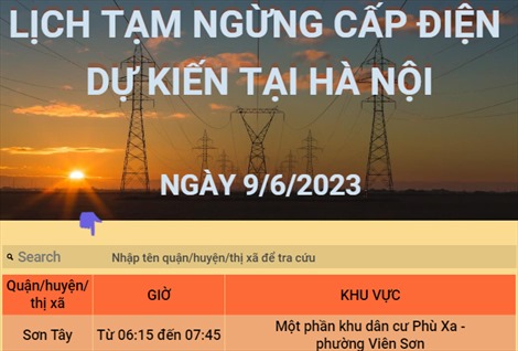Lịch tạm ngừng cấp điện dự kiến tại Hà Nội ngày 9/6/2023