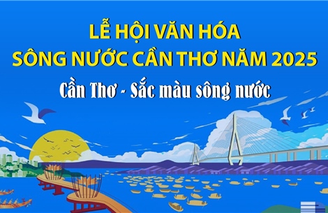 Lễ hội văn hóa sông nước Cần Thơ năm 2025