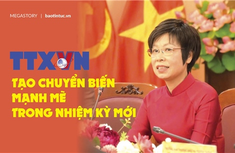 Thông tấn xã Việt Nam tạo chuyển biến mạnh trong nhiệm kỳ mới