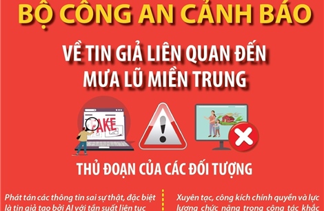Bộ Công an cảnh báo về tin giả liên quan đến mưa lũ miền Trung