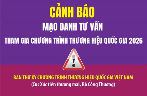 Cảnh báo mạo danh tư vấn tham gia Chương trình Thương hiệu quốc gia 2026