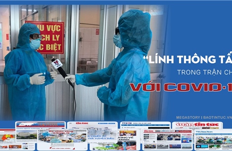 'Lính thông tấn' trong trận chiến với COVID-19