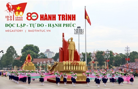80 năm Hành trình Độc lập - Tự do - Hạnh phúc