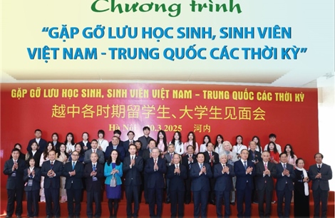 Chương trình &#39;Gặp gỡ lưu học sinh, sinh viên Việt Nam - Trung Quốc các thời kỳ&#39;