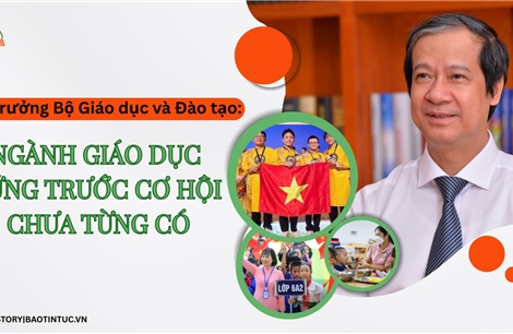 Bộ trưởng Bộ Giáo dục và Đào tạo: Ngành giáo dục đứng trước cơ hội chưa từng có