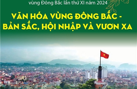 Văn hóa vùng Đông Bắc - Bản sắc, hội nhập và vươn xa