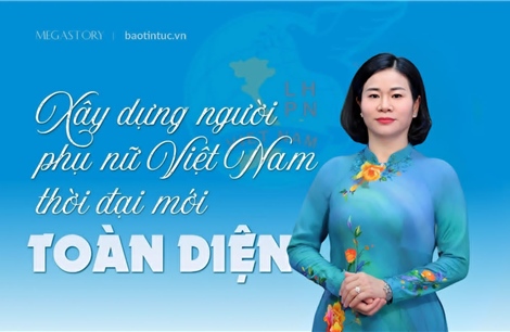 Xây dựng người phụ nữ Việt Nam thời đại mới toàn diện 