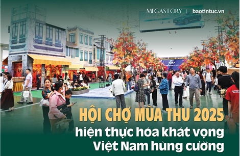 Hội chợ Mùa Thu 2025 hiện thực hóa khát vọng Việt Nam hùng cường