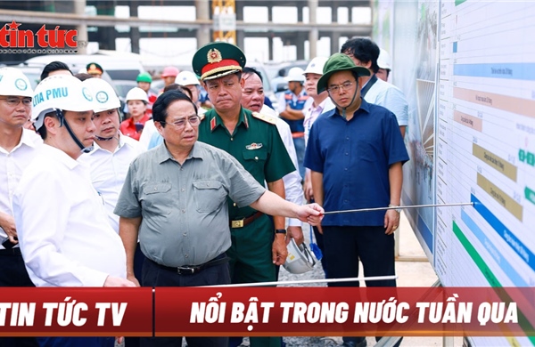 Tin tức TV: Đôn đốc triển khai các dự án trọng điểm; cao điểm chống khai thác IUU