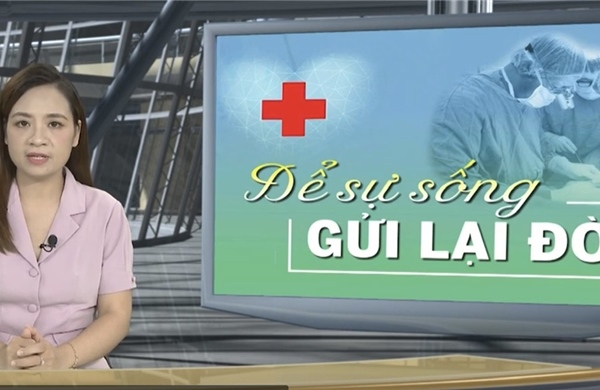 Tin tức TV: Để sự sống gửi lại đời