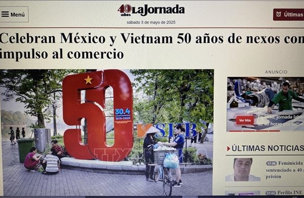 Mexico - Việt Nam: 50 năm quan hệ ngoại giao và những bước tiến vượt bậc