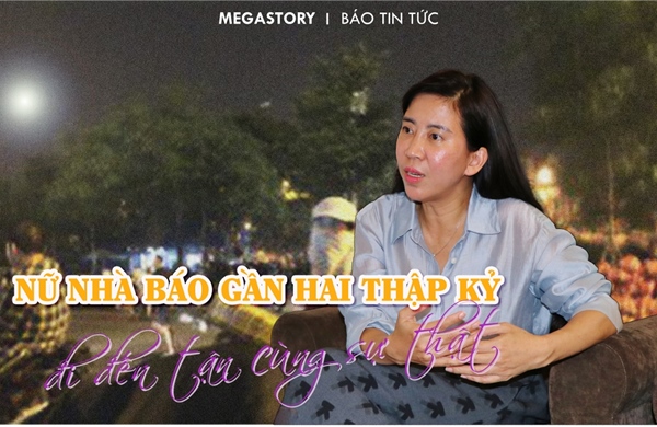 Nữ nhà báo gần hai thập kỷ đi đến tận cùng sự thật