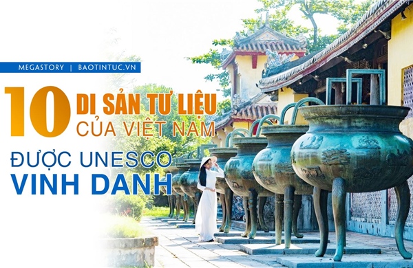 10 di sản tư liệu của Việt Nam được UNESCO vinh danh