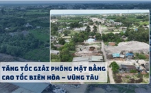 Tăng tốc giải phóng mặt bằng, đảm bảo tiến độ cao tốc Biên Hòa – Vũng Tàu