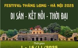 Festival Thăng Long - Hà Nội 2025: Di sản - Kết nối - Thời đại