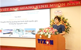 Định vị Việt Nam - Truyền thông quảng bá hình ảnh quốc gia trong kỷ nguyên mới 