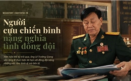 Người cựu chiến binh nặng nghĩa tình đồng đội