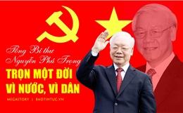 Tổng Bí thư Nguyễn Phú Trọng: Trọn một đời vì nước, vì dân