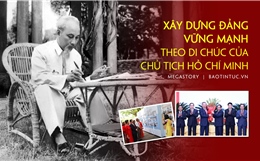 Xây dựng Đảng vững mạnh theo Di chúc của Chủ tịch Hồ Chí Minh