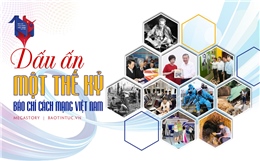 Dấu ấn một thế kỷ báo chí cách mạng Việt Nam