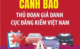 Cảnh báo thủ đoạn giả danh Cục Đăng kiểm Việt Nam
