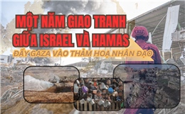 Một năm giao tranh giữa Israel và Hamas đẩy Gaza rơi vào thảm hoạ